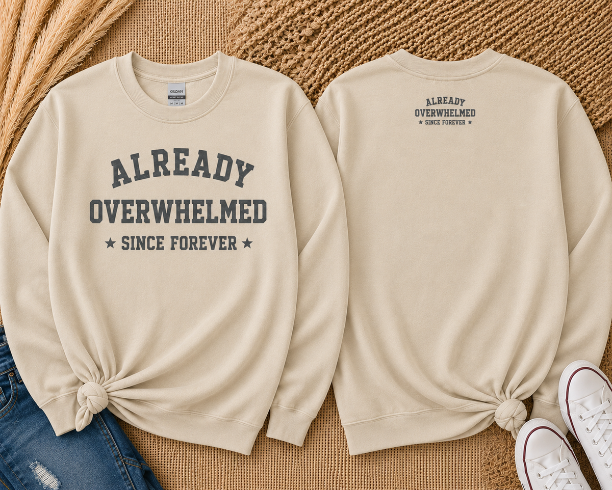 Already Overwhelmed Vintage Crewneck