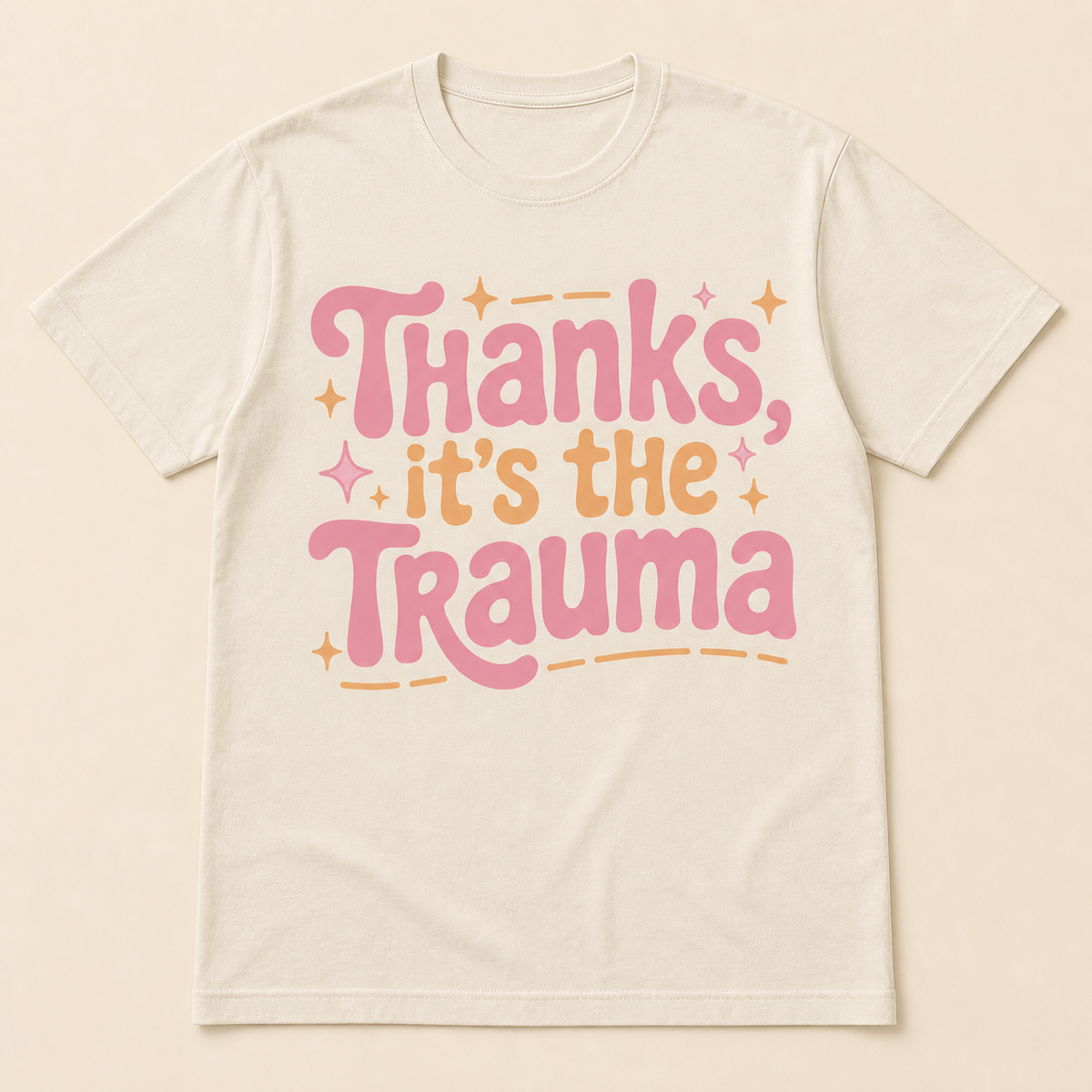 Thanks, It's The Trauma T-Shirt