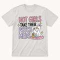 Hot Girls Take Their Psych Meds T-Shirt