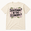 Serotonin? In This Economy?
