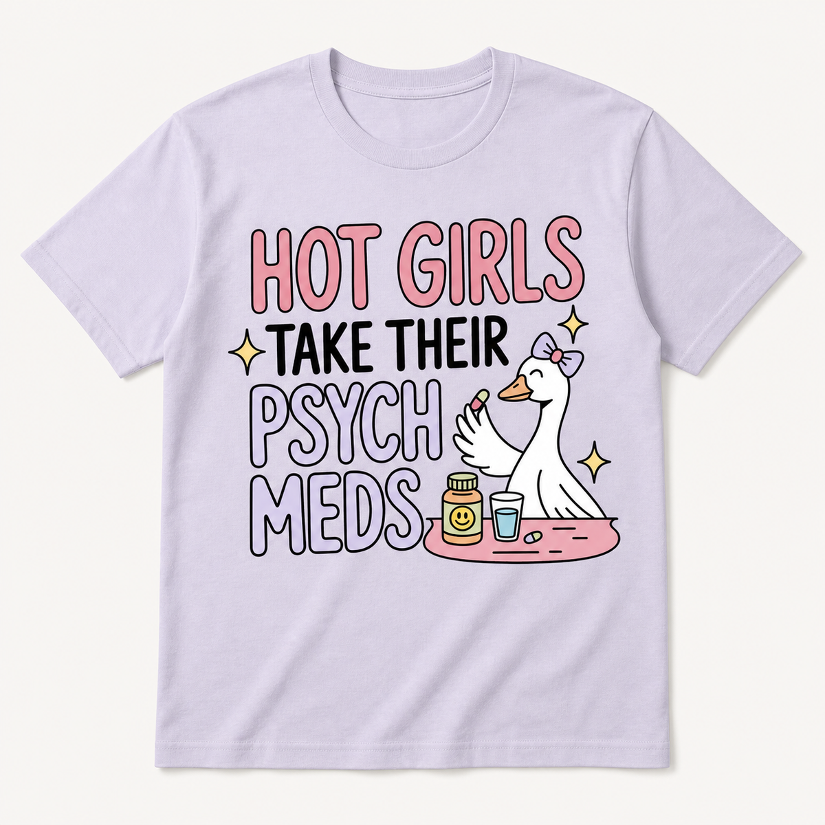 Hot Girls Take Their Psych Meds T-Shirt