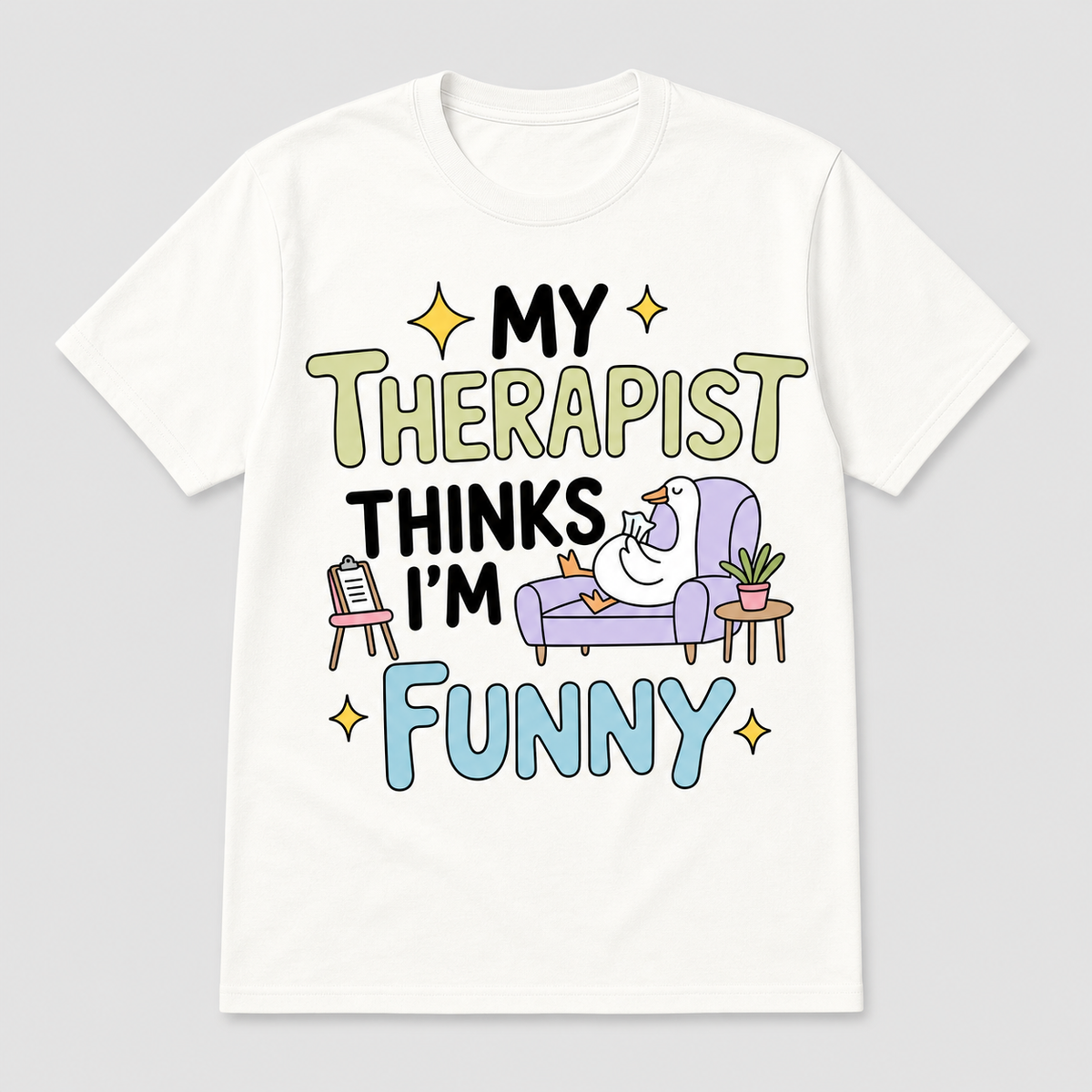 My Therapist Thinks I'm Funny T-Shirt